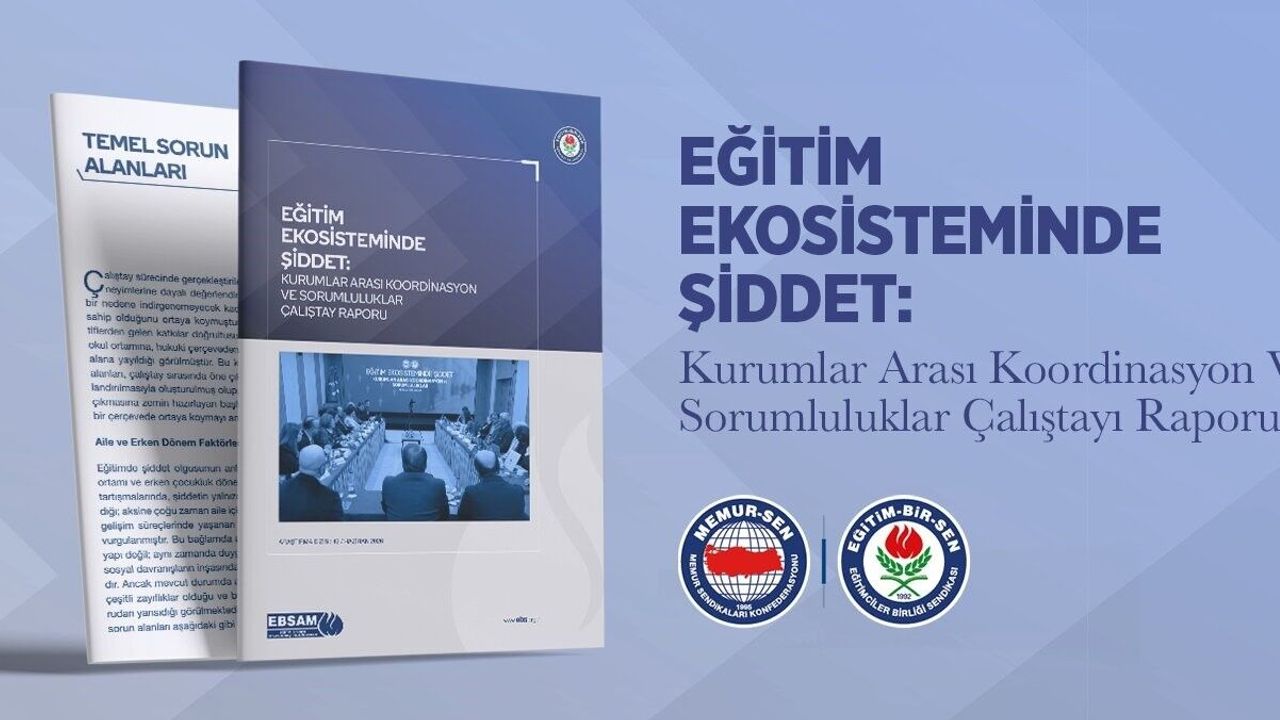 Eğitim-Bir-Sen, Eğitim Ekosisteminde Şiddet Çalıştayı'nın raporunu yayımladı