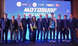 Türkiye'de ilk kez yapılacak Dünya Motosurf Şampiyonası, 21 Haziran'da İzmir'de başlayacak