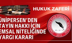 ÜNİPERSEN'den tayin hakkı için emsal niteliğinde yargı kararı