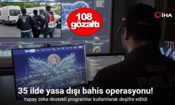 “Yapay Zeka Destekli Dev Operasyon: 35 İlde Yasa Dışı Bahis Şebekesine Baskın”