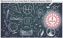 2026 yılı ikinci iller arası isteğe bağlı yer değiştirme duyurusu yayımlandı