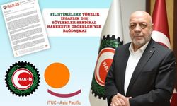 HAK-İŞ'ten ITUC-AP toplantısındaki Filistin tartışmasına ilişkin açıklama