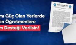 Türk Eğitim-Sen'den ulaşımı güç olan yerlerde çalışan öğretmenlere yol desteği talebi