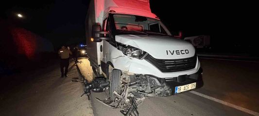 Çorum'da kamyonetle çarpışan motosikletin sürücüsü hayatını kaybetti