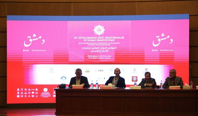 Şam'da 10. Uluslararası Dini Araştırmalar ve İnsani Değerler Sempozyumu sona erdi