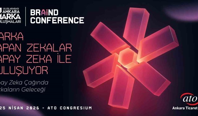 Ünlü isimler 5'inci Uluslararası Ankara Marka Buluşmaları'nda