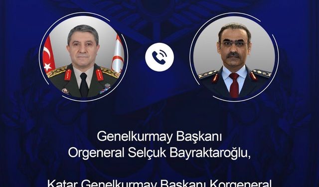 Genelkurmay Başkanı Bayraktaroğlu, Katarlı mevkidaşı Al-Mannai ile telefonda görüştü