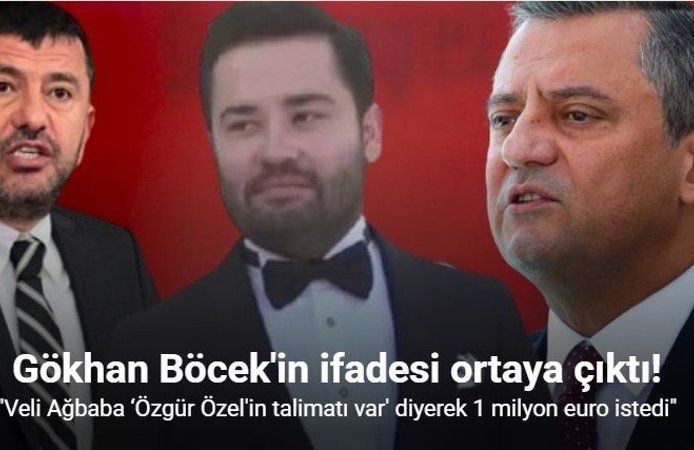 Gökhan Böcek: "Veli Ağbaba bana telefonda ‘Özgür Özel’in talimatı var’ diyerek 1 milyon euronun verilmesini istedi"