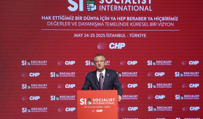 CHP Genel Başkanı Özel, Sosyalist Enternasyonal Konsey Toplantısı'nda konuştu: