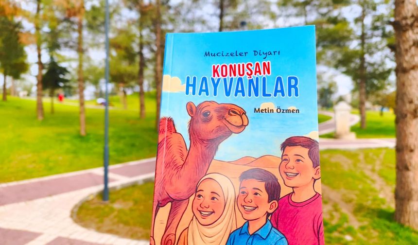 Yazarımız Metin Özmen  çocuklarımızı manevi bir yolculuğa çıkarıyor: “Mucizeler Diyarı: Konuşan Hayvanlar” raflarda