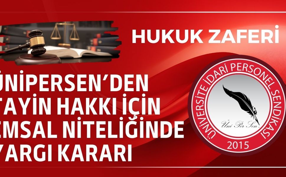 ÜNİPERSEN'den tayin hakkı için emsal niteliğinde yargı kararı
