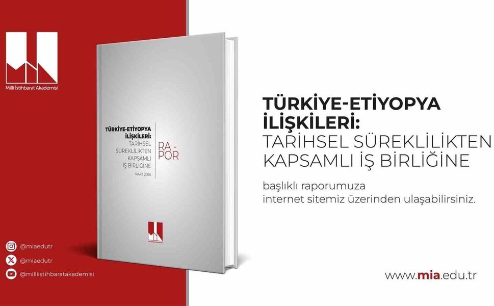 Türkiye-Etiyopya ilişkilerini kapsayan 'Tarihsel Süreklilikten Kapsamlı İş Birliğine' başlıklı rapor yayımlandı