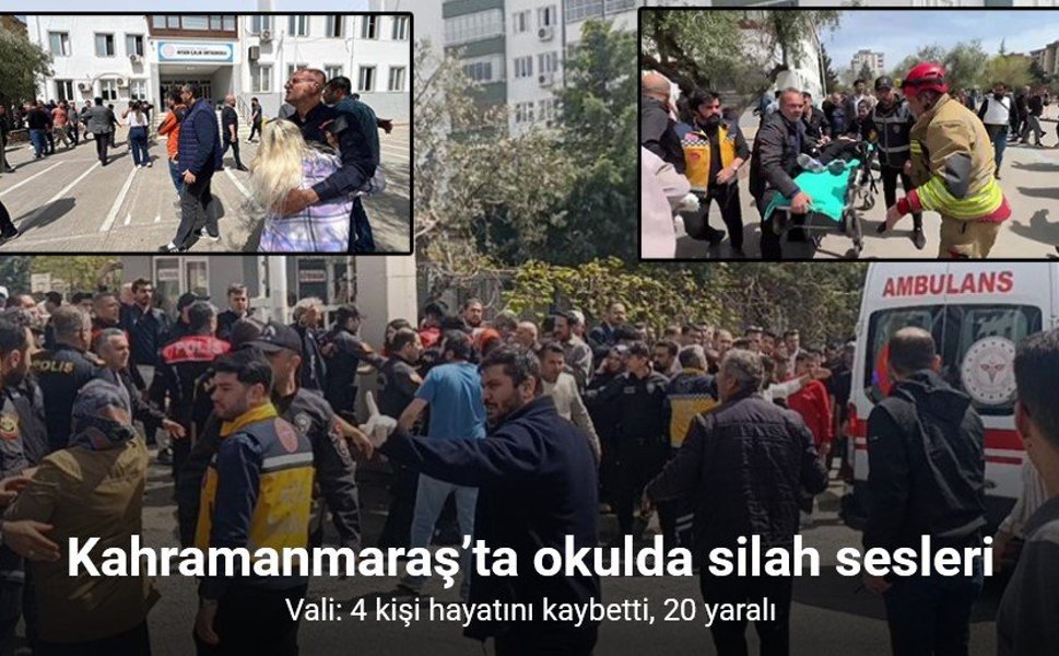 Kahramanmaraş’ta Okula Silahlı Saldırı: 4 Ölü, 20 Yaralı