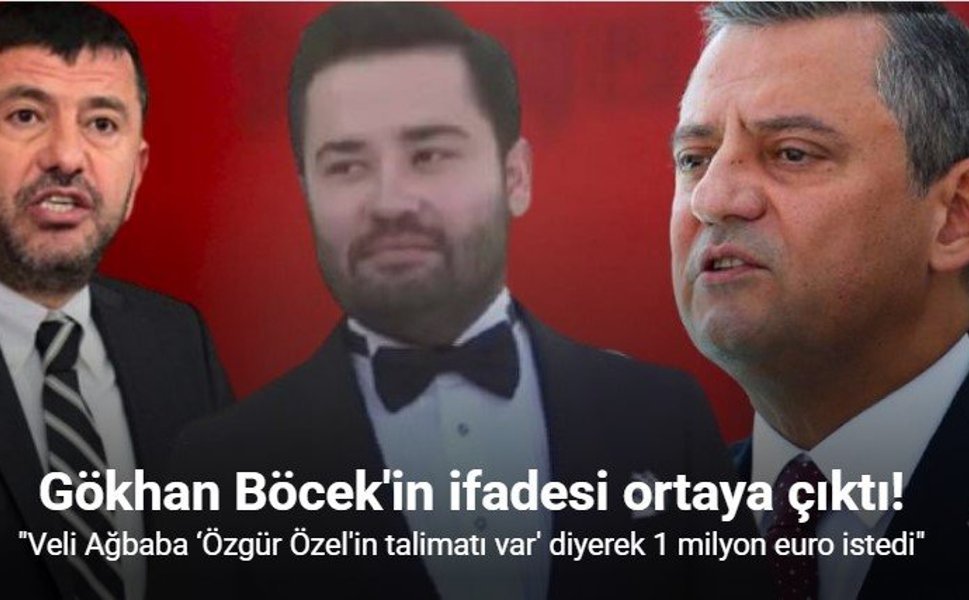 Gökhan Böcek: "Veli Ağbaba bana telefonda ‘Özgür Özel’in talimatı var’ diyerek 1 milyon euronun verilmesini istedi"