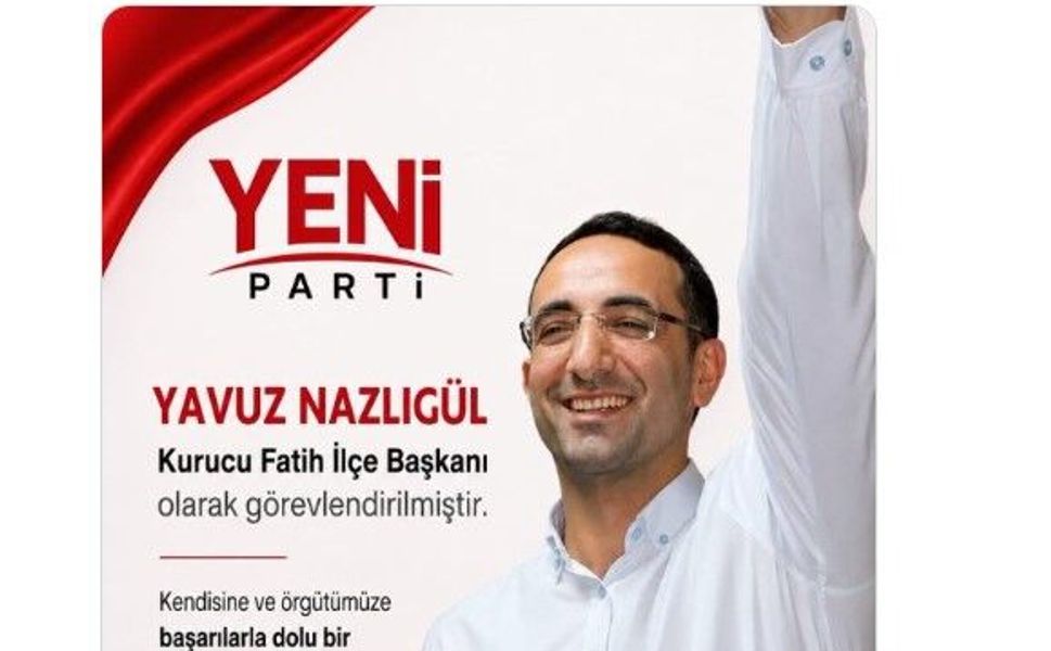 Yeni Parti'de skandal karar: DHKP-C'li Yavuz Nazlıgül 'başkan' olarak atandı