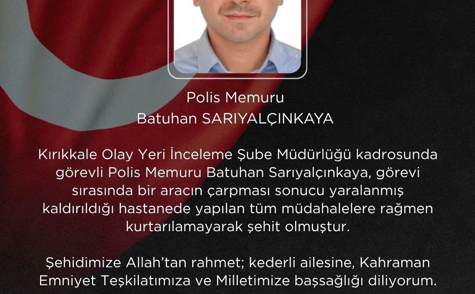 Bakan Çiftçi'den Kırıkkale'deki kazada şehit olan polis memuru Sarıyalçınkaya için başsağlığı mesajı