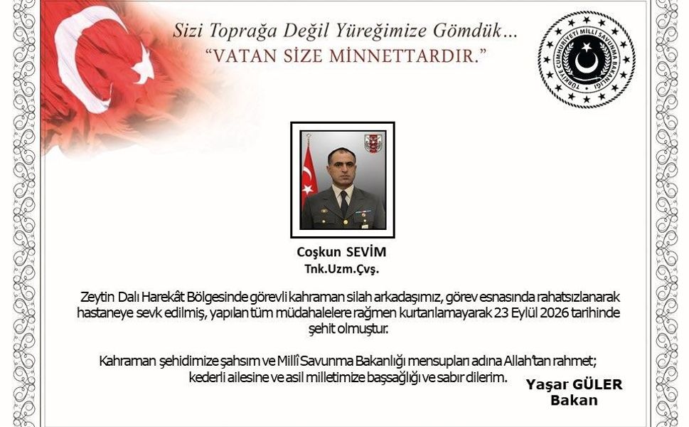 Bakan Güler'den görev esnasında rahatsızlanmasının ardından şehit olan Uzman Çavuş Coşkun Sevim için başsağlığı mesajı